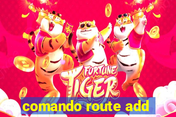 comando route add